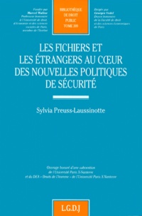 Sylvia Preuss-Laussinotte - Les fichiers et les étrangers au coeur des nouvelles politiques de sécurité.