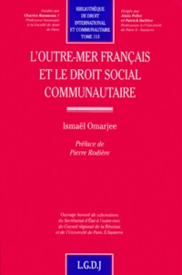 Ismaël Omarjee - L'Outre-Mer Francais Et Le Droit Social Communautaire.