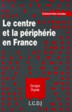 Georges Dupuis - Le Centre Et La Peripherie En France.