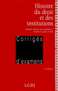 Valérie Goutal-Arnal et Brigitte Basdevant-Gaudemet - Histoire Du Droit Et Des Institutions. 2eme Edition.