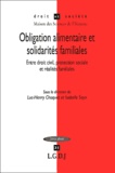 Isabelle Sayn et Luc-Henry Choquet - Obligation alimentaire et solidarités familiales. - Entre droit civil, protection sociale et réalités familiales.