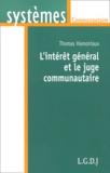 Thomas Hamoniaux - L'Interet General Et Le Juge Communautaire.