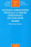 Marie-France Delhoste - Les Polices Administratives Speciales Et Le Principe D'Independance Des Legislations.