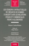 Eleanor Cashin-Ritaine - Les Cessions Contractuelles De Creances De Sommes D'Argent Dans Les Relations Civiles Et Commerciales Franco-Allemandes.