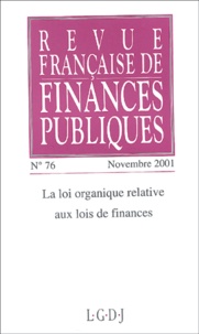  Collectif - Revue Francaise De Finances Publiques N° 76 Novembre 2001 : La Loi Organique Relative Aux Lois De Finances.