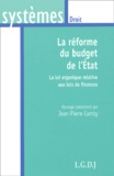 Jean-Pierre Camby et  Collectif - La Reforme Du Budget De L'Etat. La Loi Organique Relative Aux Lois De Finances.