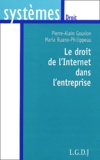 Pierre-Alain Gourion et Maria Ruano-Philippeau - Le droit de l'Internet dans l'entreprise.