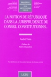 André Viola - La Notion De Republique Dans La Jurisprudence Du Conseil Constitutionnel.