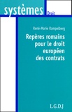 René-Marie Rampelberg - Repères romains pour le droit européen des contrats - Variations sur les thèmes antiques.