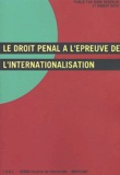 Marc Henzelin et Robert Roth - Le Droit Penal A L'Epreuve De L'Internationalisation.