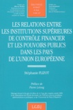 Stéphanie Flizot - Les relations entre les institutions supérieures de contrôle financier et les pouvoirs publics dans les pays de l'Union européenne.