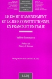 Valérie Sommacco - Le Droit D'Amendement Et Le Juge Constitutionnel En France Et En Italie.