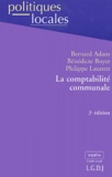 Bernard Adans et Philippe Laurent - La Comptabilite Communale. 3eme Edition.