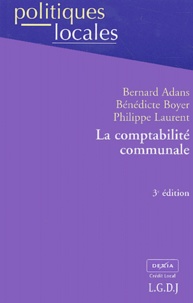 Bernard Adans et Philippe Laurent - La Comptabilite Communale. 3eme Edition.