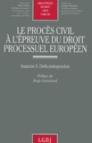 Ioannis-S Delicostopoulos - Le procès civil à l'épreuve du droit processuel européen.