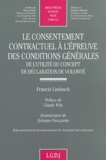 Francis Limbach - Le consentement contractuel à l'épreuve des conditions générales - De l'utilité du concept de déclaration de volonté.