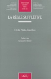 Cécile Perès-Dourdou - La règle supplétive.