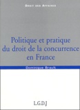Dominique Brault - Politique et pratique du droit de la concurrence en France.