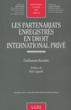 Guillaume Kessler - Les partenariats enregistrés en droit international privé.