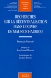 François Fournié - Recherches sur la décentralisation dans l'oeuvre de Maurice Hauriou.