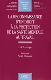 Loïc Lerouge - La reconnaissance d'un droit à la protection de la santé mentale au travail.