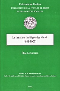 Elise Langelier - La situation juridique des Harkis (1962-2007).