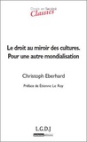 Christophe Eberhard - Droit au miroir des cultures - Pour une autre mondialisation.