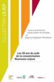 Carole Aubert de Vincelles et Natacha Sauphanor-Brouillaud - Les 20 ans du code de la consommation - Nouveaux enjeux.