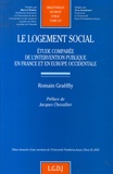 Romain Graëffly - Le logement social - Etude comparée de l'intervention publique en France et en Europe occidentale.