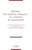 Michel Bouvier et Christian Babusiaux - Réforme des finances publiques : la conduite du changement.