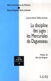 Jeanne-Marie Tuffery-Andrieu - La discipline des juges : les Mercuriales de Daguesseau.