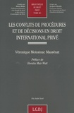 Véronique Moissinac Massénat - Les conflits de procédures et de décisions en droit international privé.