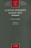 Cécile Le Gallou et Alain Sériaux - La notion d'indemnité en droit privé.