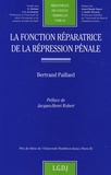 Bertrand Paillard - La fonction réparatrice de la répression pénale.