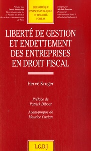 Hervé Kruger - Liberté de gestion et endettement des entreprises en droit fiscal.