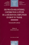 Emmanuelle Lafuma - Des procédures internes, contribution à l'étude de la décision de l'employeur en droit du travail.