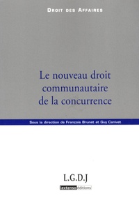François Brunet et Guy Canivet - Le nouveau droit communautaire de la concurrence.