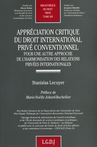 Stanislas Lecuyer - Appréciation critique du droit international privé conventionnel - Pour une autre approche de l'harmonisation des relations privées internationales.