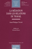 Jean-Philippe Tricoit - La médiation dans les relations de travail.