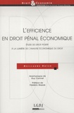 Guillaume Royer - L'efficience en droit pénal économique - Etude de droit positif à la lumière de l'analyse économique du droit.