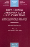 Mathias Maul-Sartori - Droits européens d'information relatifs à la relation de travail - La directive 91/533/CEE et sa transposition en droit allemand, français et britannique.