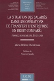 Marie-Hélène Chezlemas - La situation des salariés dans les opérations de transfert d'entreprise en droit comparé - France, Royaume-Uni, Etats-Unis.