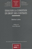 Mathias Latina - Essai sur la condition en droit des contrats.