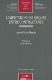 Anne-Cécile Martin - L'imputation des risques entre contractants.