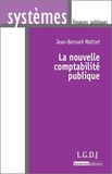 Jean-Bernard Mattret - La nouvelle comptabilité publique.
