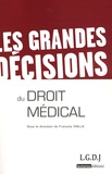 François Vialla - Les grandes décisions du droit médical.
