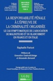 Raphaële Parizot - La responsabilité pénale à l'épreuve de la criminalité organisée - Le cas symptomatique de l'association de malfaiteurs et du blanchiment en France et en Italie.