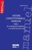 Daniel Amson - Histoire constitutionnelle française - Tome 2, De la bataille de Waterloo à la mort de Louis XVIII.