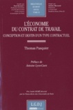 Thomas Pasquier - L'économie du contrat de travail - Conception et destin d'un type contractuel.
