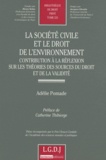 Adélie Pomade - La société civile et le droit de l'environnement - Contribution à la réflexion sur les théories des sources du droit et de la validité.